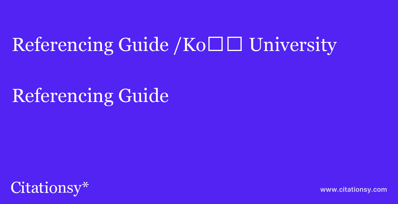 Referencing Guide: /Ko%EF%BF%BD%EF%BF%BD University